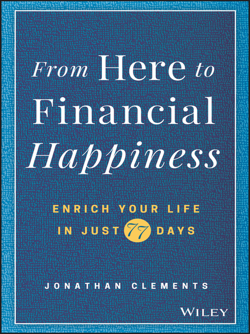 Title details for From Here to Financial Happiness by Jonathan Clements - Available